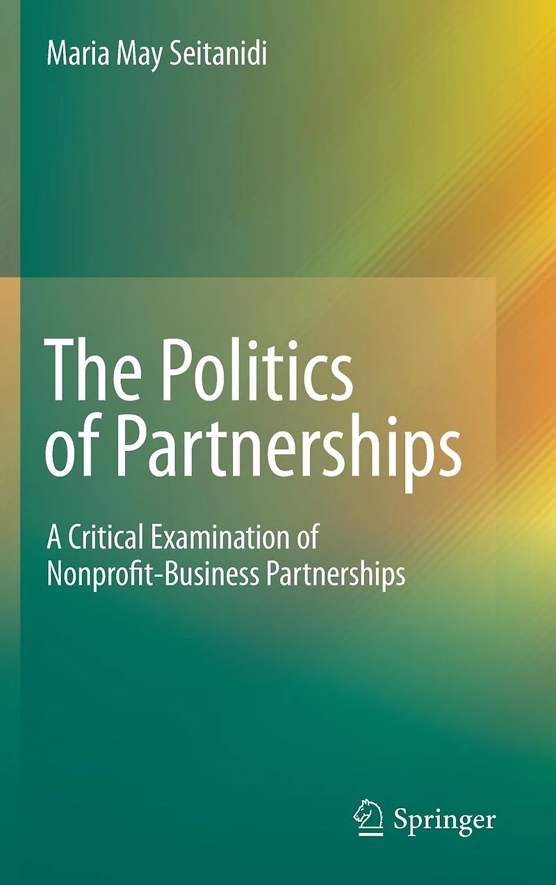 The Politics of Partnerships: A Critical Examination Nonprofit-Business Partnerships
