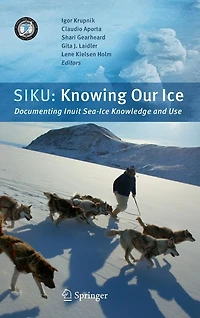 SIKU: Knowing Our Ice: Documenting Inuit Sea Ice Knowledge and Use