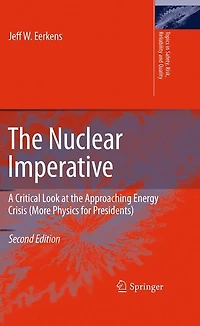 the Nuclear Imperative: A Critical Look at Approaching Energy Crisis (More Physics for Presidents)