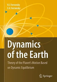 Dynamics of the Earth: Theory Planet's Motion Based on Dynamic Equilibrium