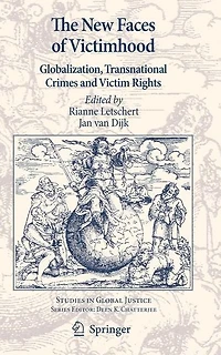 The New Faces of Victimhood: Globalization, Transnational Crimes and Victim Rights