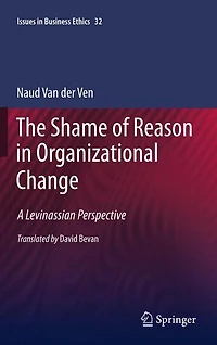 The Shame of Reason Organizational Change: A Levinassian Perspective