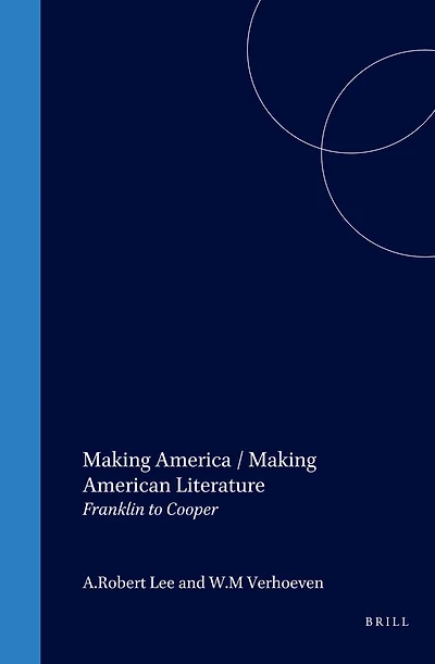 Making America / Making American Literature: Franklin to Cooper