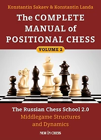 The Complete Manual of Positional Chess: Russian Chess School 2.0 - Middlegame Structures and Dynamics