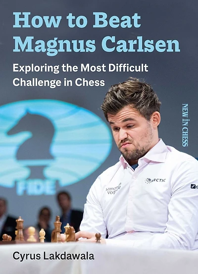 How to Beat Magnus Carlsen: Exploring the Most Difficult Challenge Chess