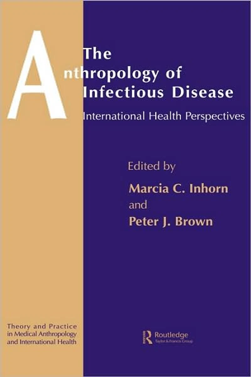 The Anthropology of Infectious Disease: International Health Perspectives