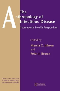 The Anthropology of Infectious Disease: International Health Perspectives