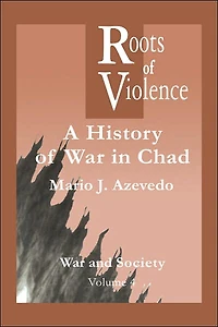 The Roots of Violence: A History War Chad