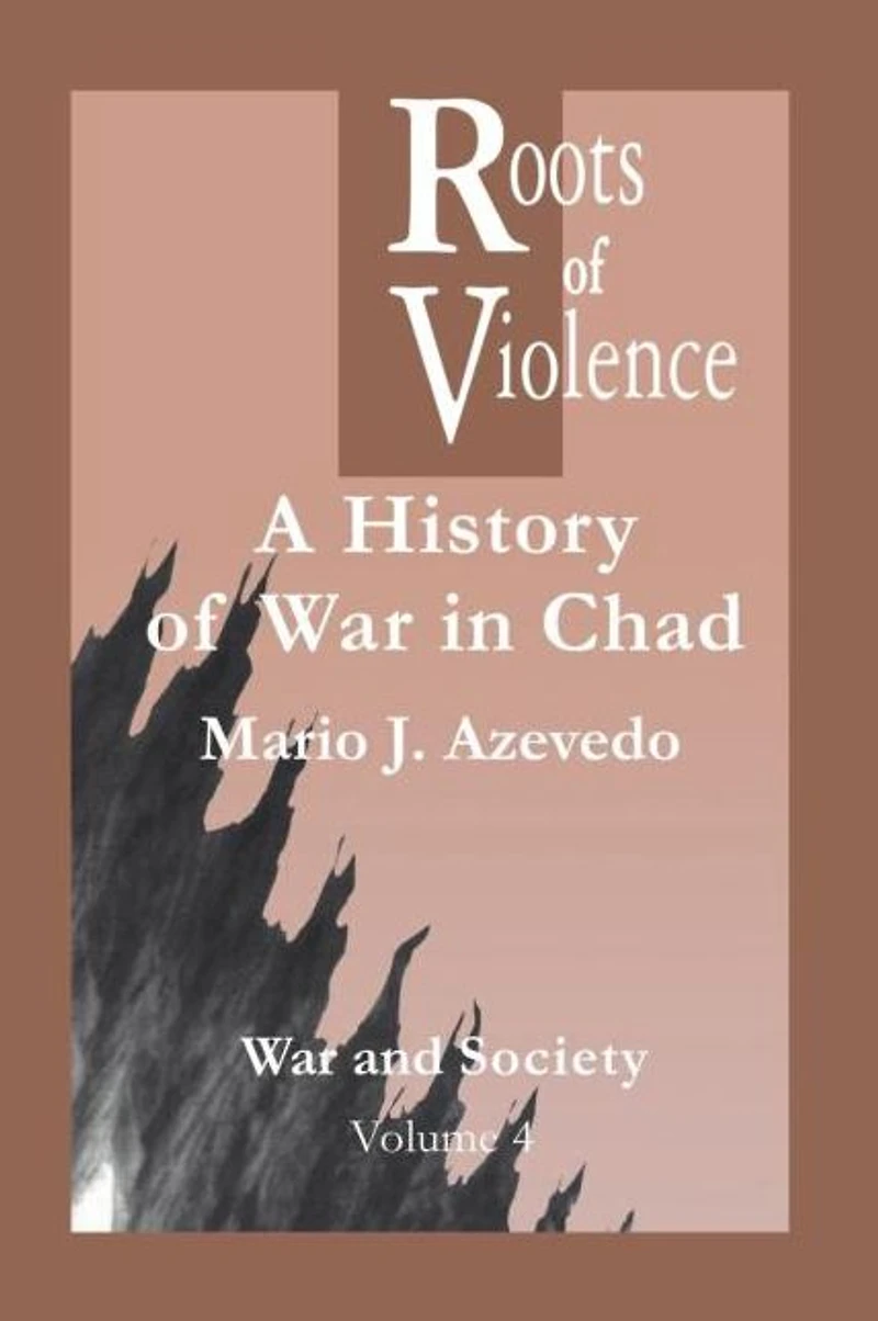 The Roots of Violence: A History War Chad