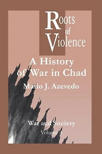 The Roots of Violence: A History War Chad