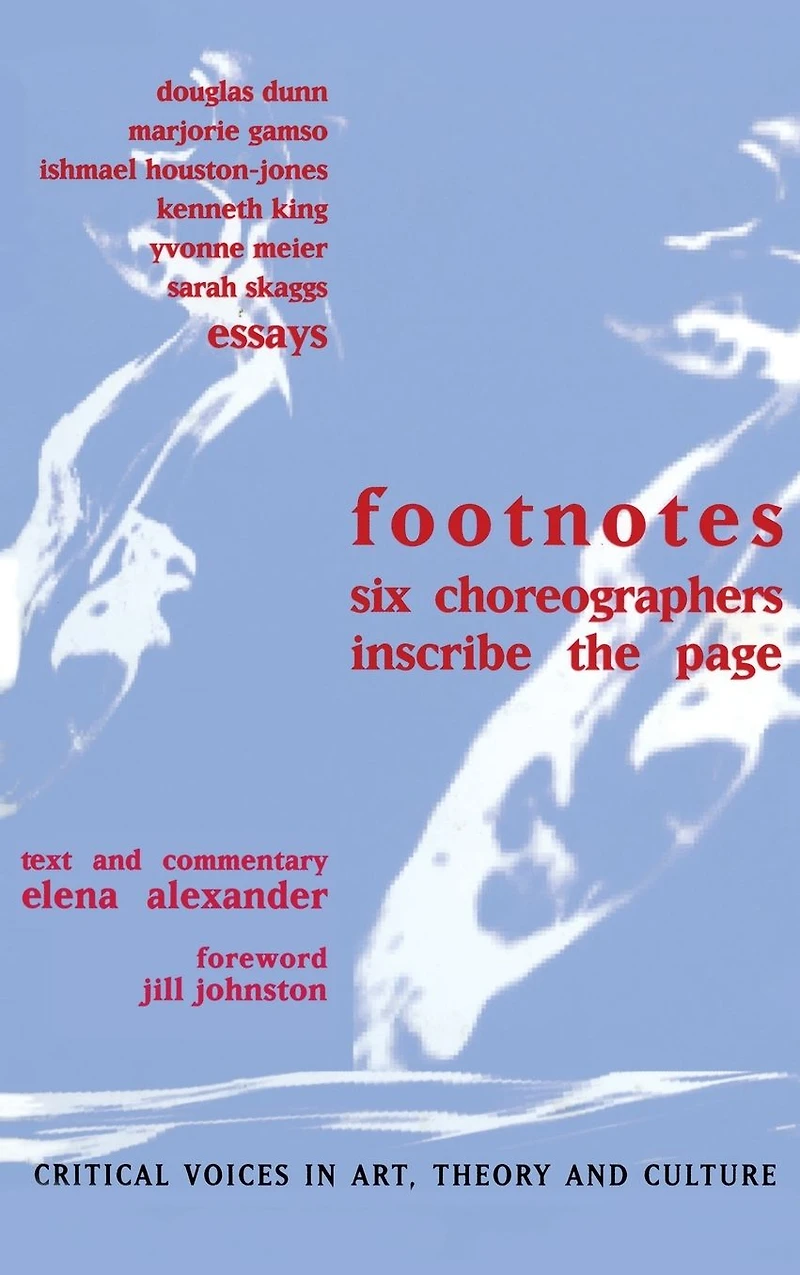 Footnotes: Six Choreographers Inscribe the Page