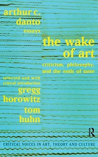 the Wake of Art: Criticism, Philosophy, and Ends Taste