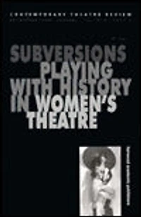 Subversions: Playing with History Women's Theatre