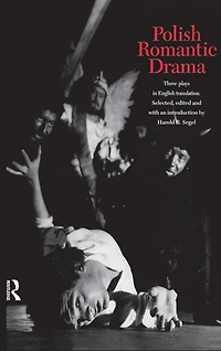 Polish Romantic Drama: Three Plays English Translation