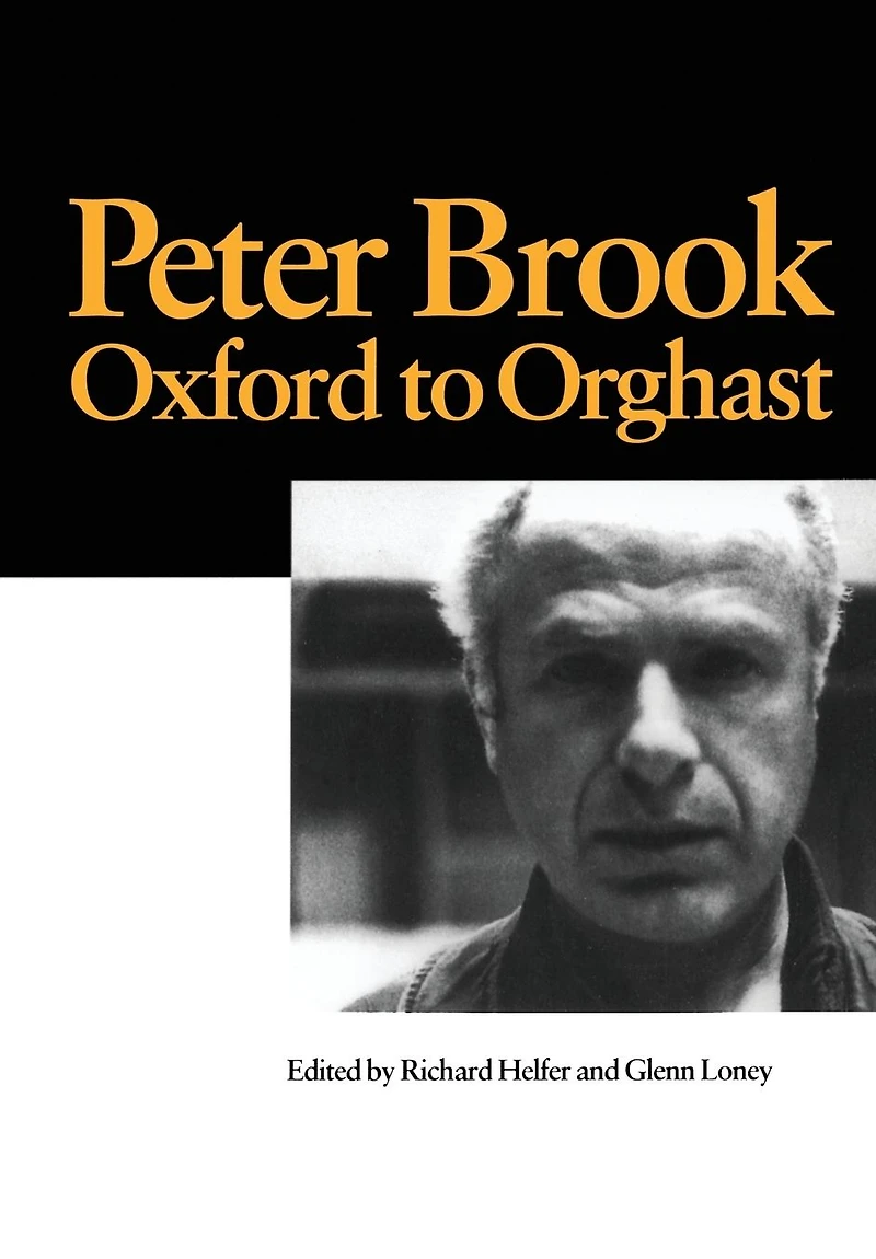 Peter Brook: Oxford to Orghast