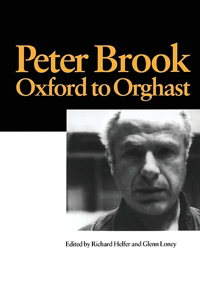 Peter Brook: Oxford to Orghast