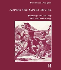Across the Great Divide: Journeys History and Anthropology