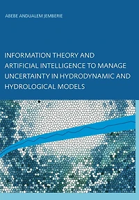 Information Theory and Artificial Intelligence to Manage Uncertainty Hydrodynamic Hydrological Models