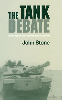 the Tank Debate: Armour and Anglo-American Military Tradition