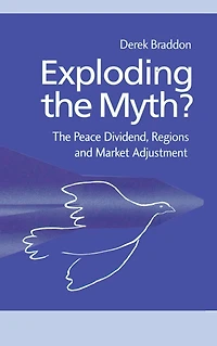 Exploding The Myth?: Peace Dividend, Regions and Market Adjustment