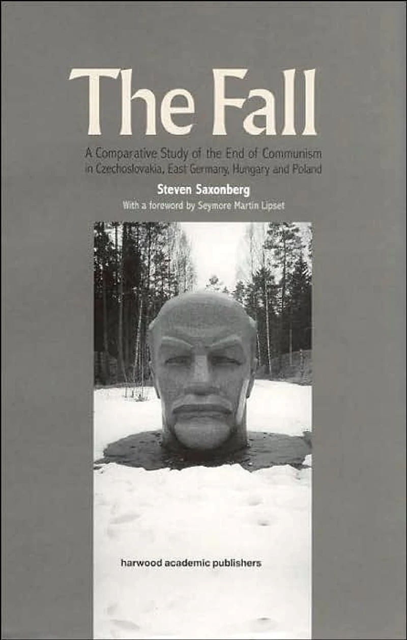 the Fall: A Comparative Study of End Communism Czechoslovakia, East Germany, Hungary and Poland