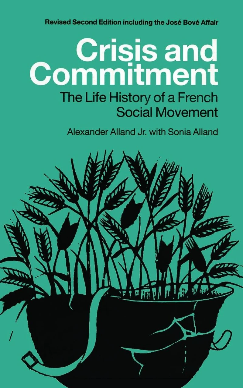 Crisis and Commitment: the Life History of a French Social Movement