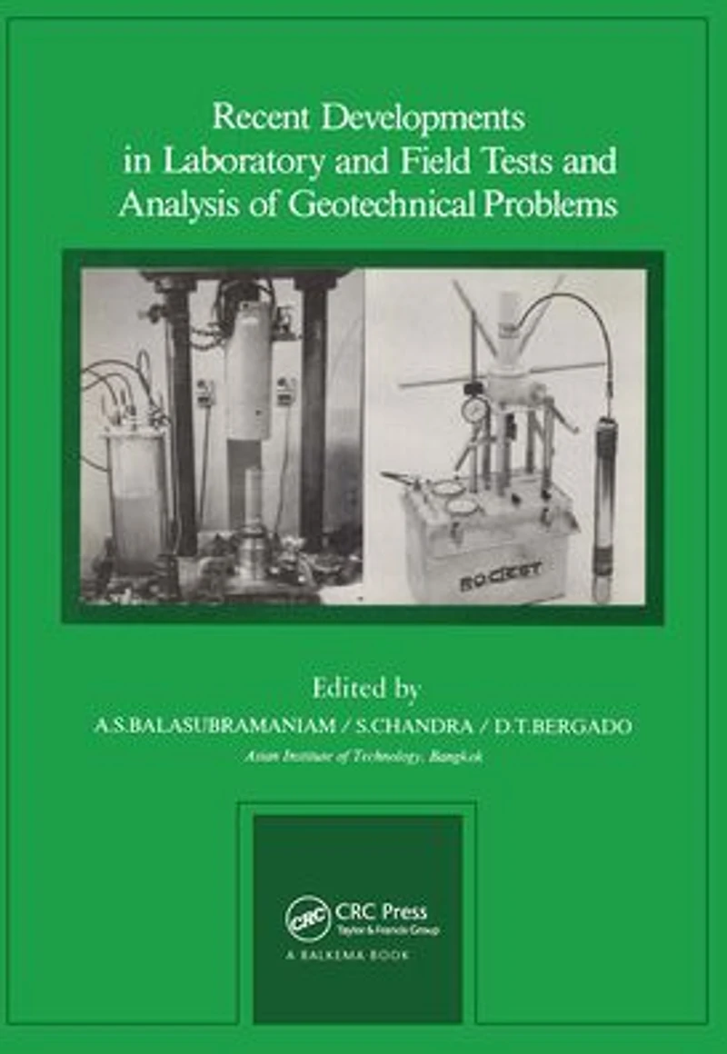 Recent Developments Laboratory and Field Tests Analysis of Geotechnical Problems: Proceedings international symposium, Bangkok, 6-9 December 1983
