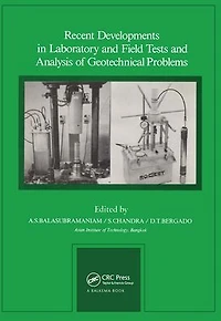 Recent Developments Laboratory and Field Tests Analysis of Geotechnical Problems: Proceedings international symposium, Bangkok, 6-9 December 1983