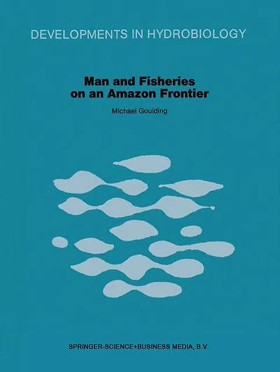 Man and Fisheries on an Amazon Frontier