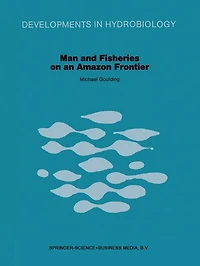 Man and Fisheries on an Amazon Frontier