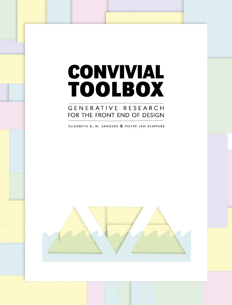 Convivial Toolbox: Generative Research for the Front End of Design