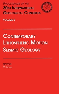 Contemporary Lithospheric Motion Seismic Geology: Proceedings of the 30th International Geological Congress, Volume 5