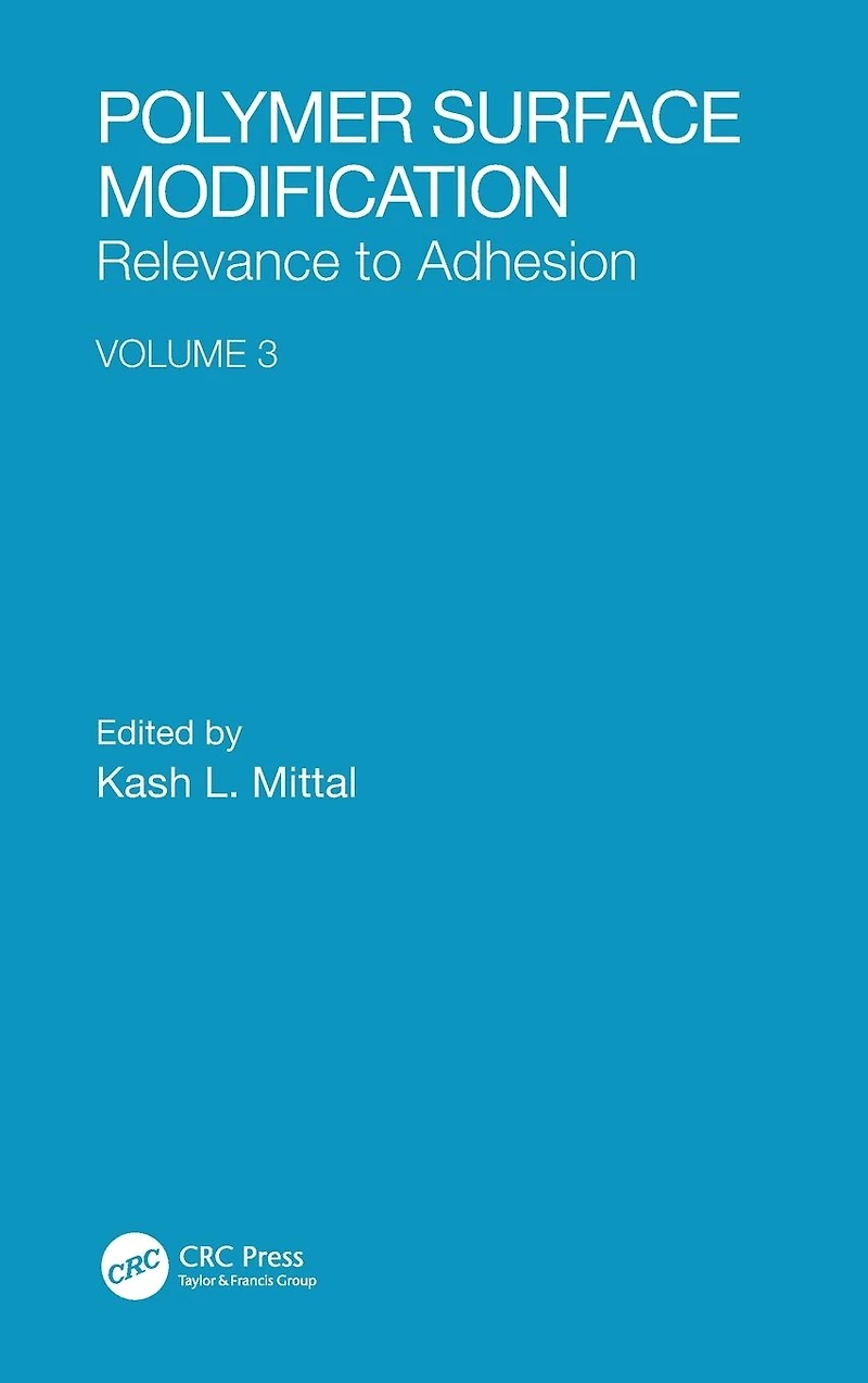 Polymer Surface Modification: Relevance to Adhesion, Volume 3