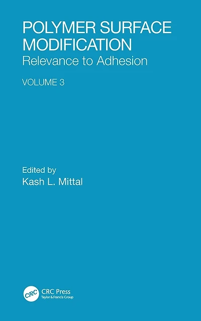 Polymer Surface Modification: Relevance to Adhesion, Volume 3