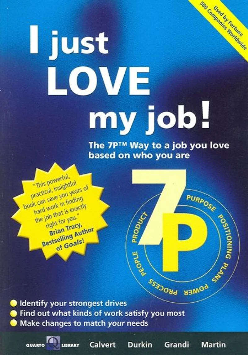 I Just Love My Job: The 7P Way to a Job You Love Based on Who You Are