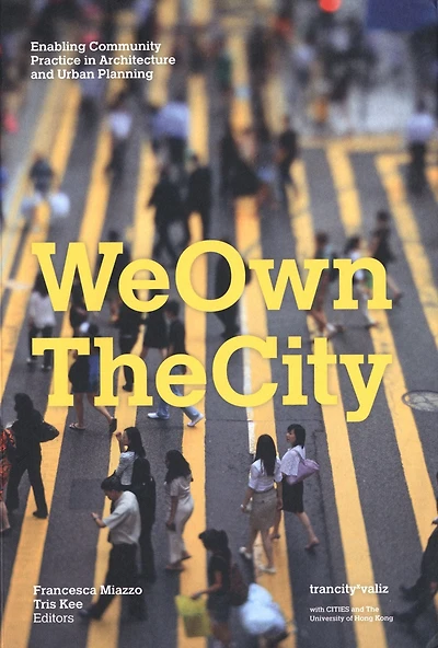 We Own the City: Enabling Community Practice in Architecture and Urban Planning