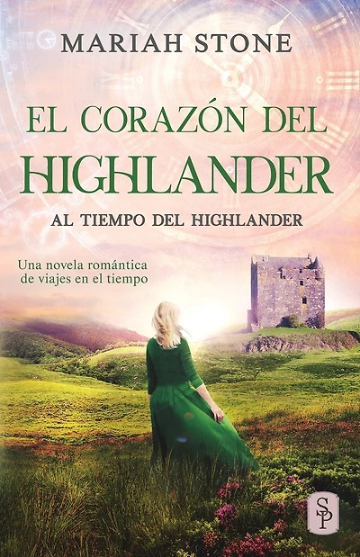 El corazÃ¯Â¿Â½n del highlander: Una novela romÃ¯Â¿Â½ntica de viajes en el tiempo en las Tierras Altas de Escocia