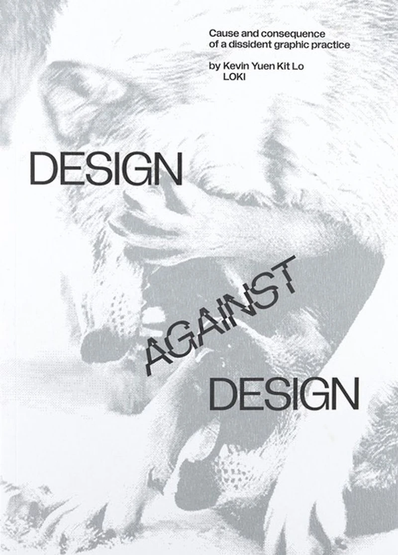 Design against Design: Cause and Consequence of a Dissident Graphic Practice
