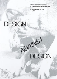 Design against Design: Cause and Consequence of a Dissident Graphic Practice