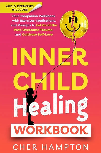 Inner Child Healing Workbook