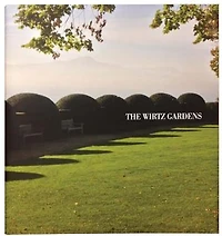 The Wirtz Gardens: Part III