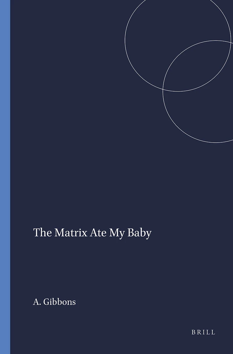 The Matrix Ate My Baby