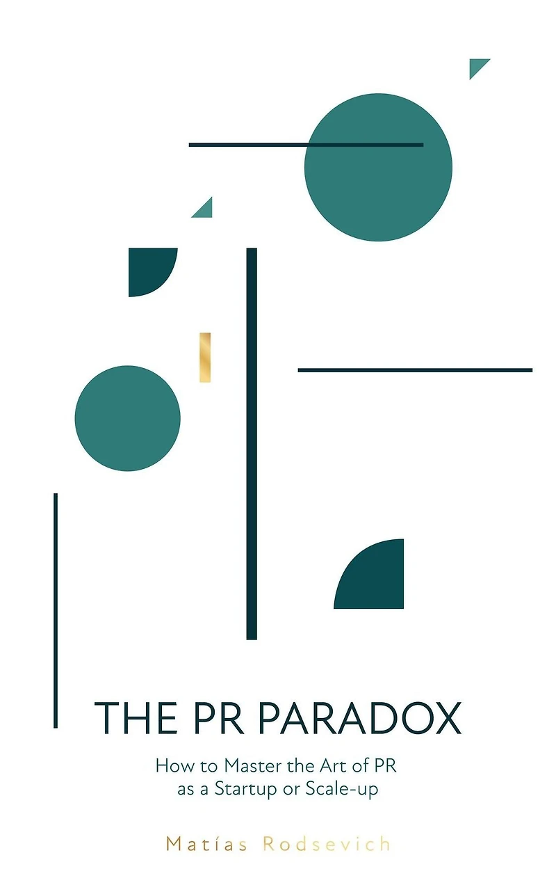 The PR Paradox: How to Master the Art of PR as a Startup or Scale-up