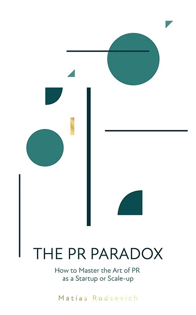 The PR Paradox: How to Master the Art of PR as a Startup or Scale-up