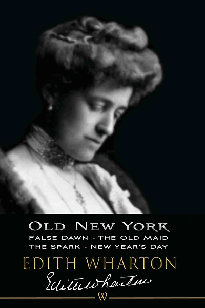 Old New York: False Dawn, The Old Maid, The Spark, New Year's Day