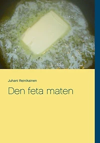 Den feta maten: Hur fungerar den