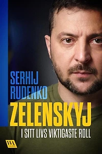 Zelenskyj - i sitt livs viktigaste roll