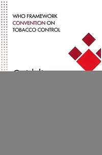 WHO Framework Convention on Tobacco Control: Guidelines for Implementation of Article 5.3, Articles 8 to 14