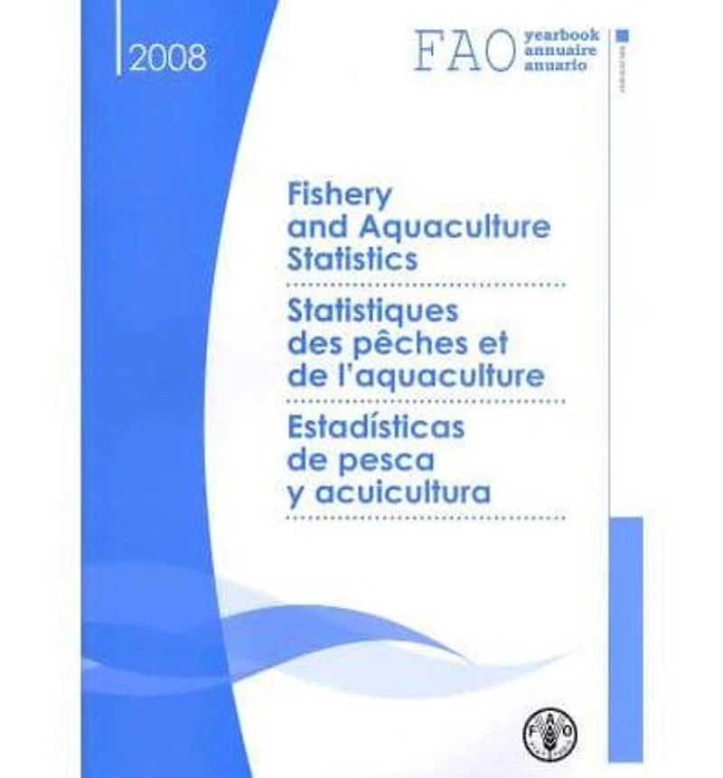 FAO Yearbook of Fishery and Aquaculture Statistics 2008