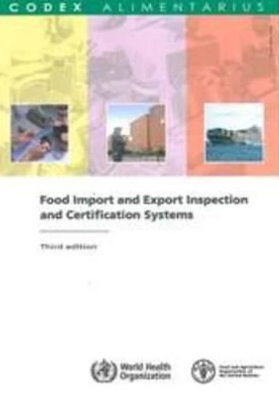 Food Import and Export Inspection and Certification Systems: FAO/WHO Codex Alimentarius Commission